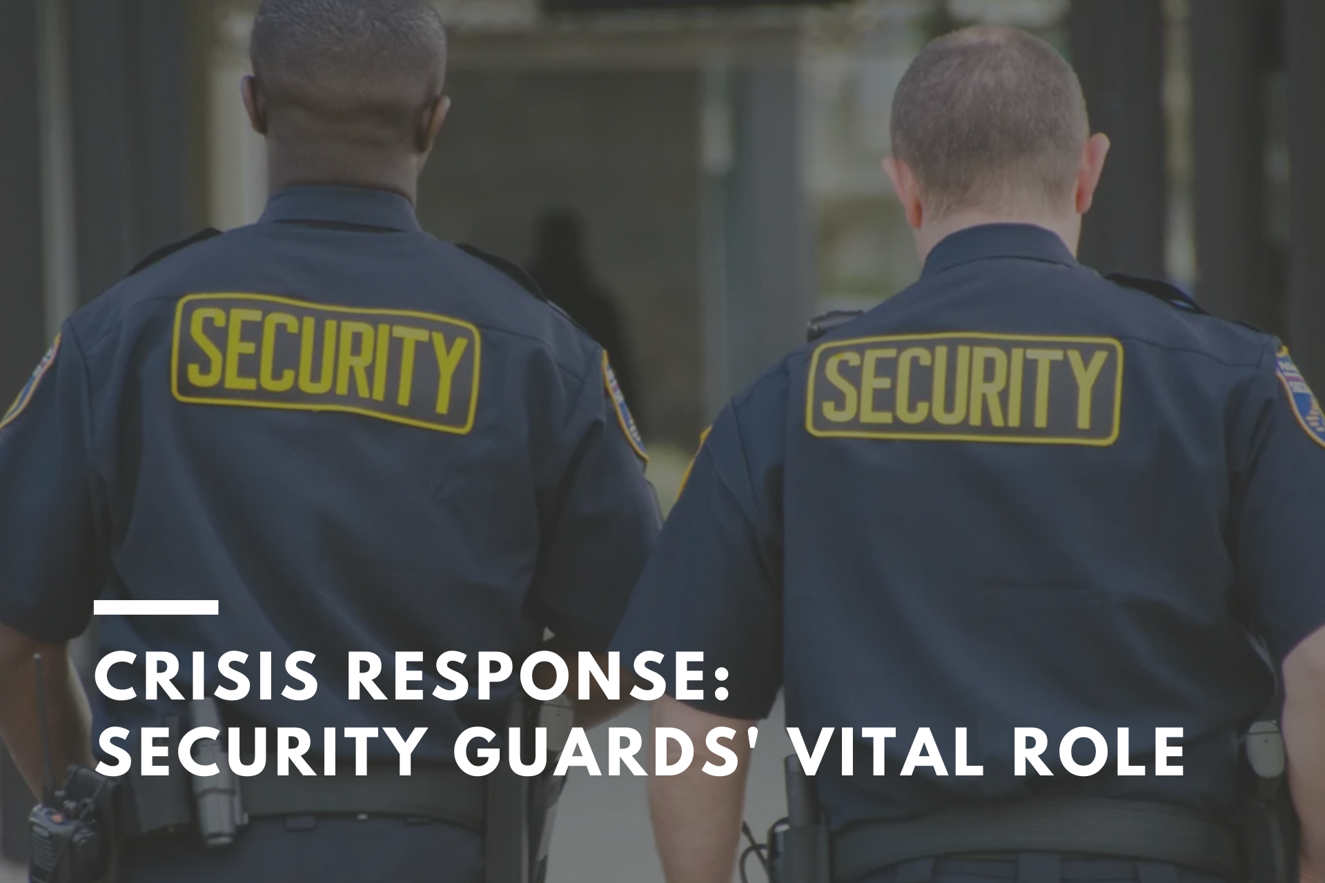 Security Guards' Vital Role